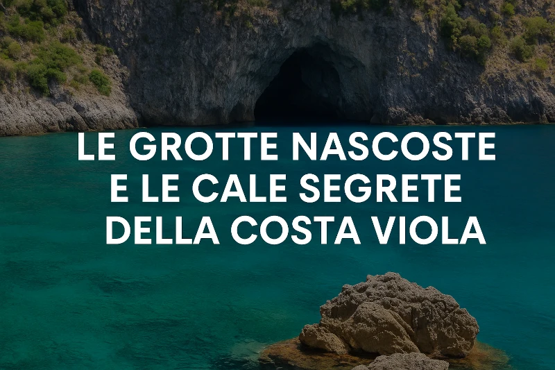 Le grotte nascoste e le cale segrete della Costa Viola
